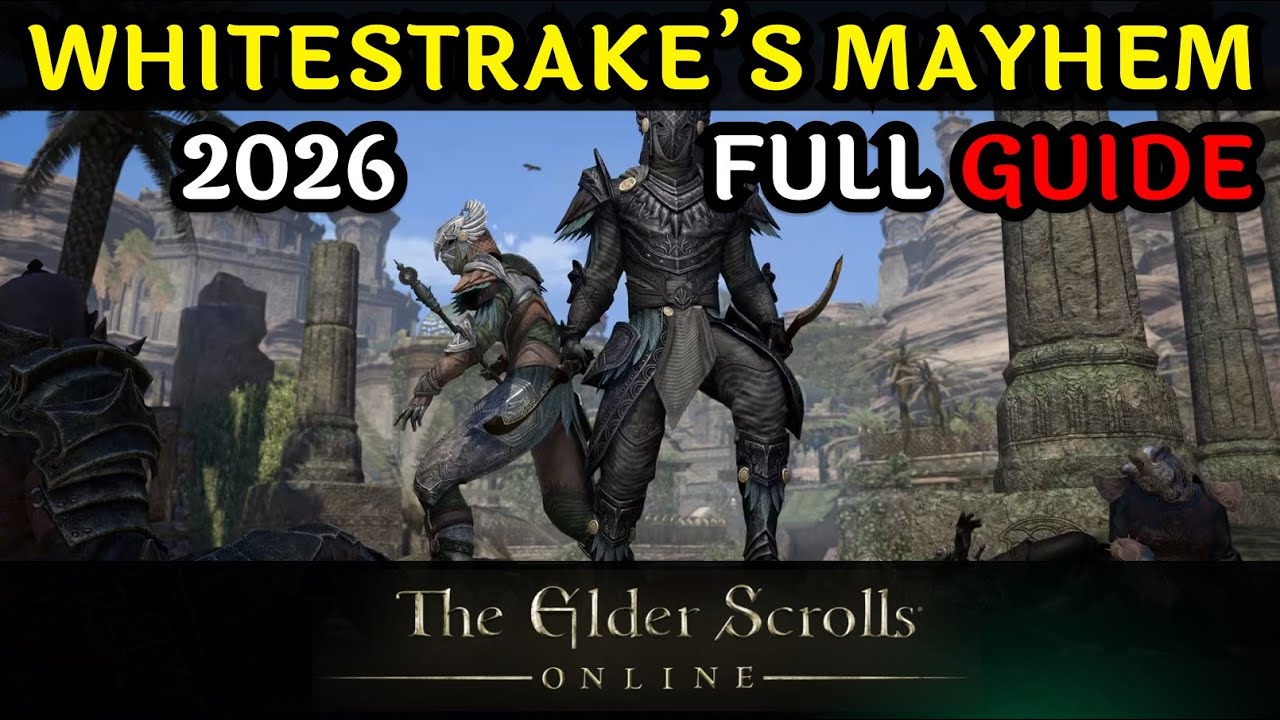 2026 Whitestrake's Mayhem Full Guide in ESO