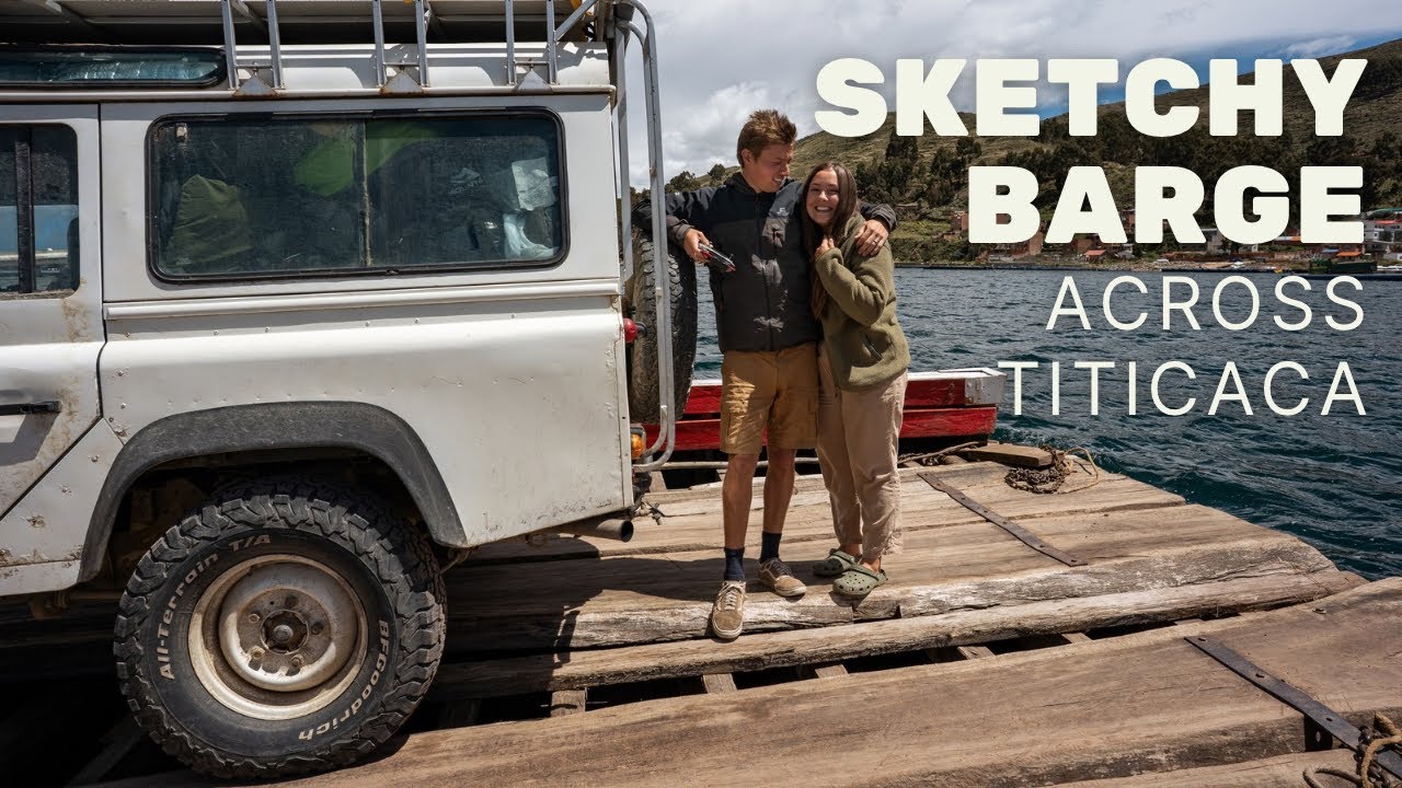 Bolivia Overland - Floating our Land Rover across Lake Titicaca (PanAm Ep.12)