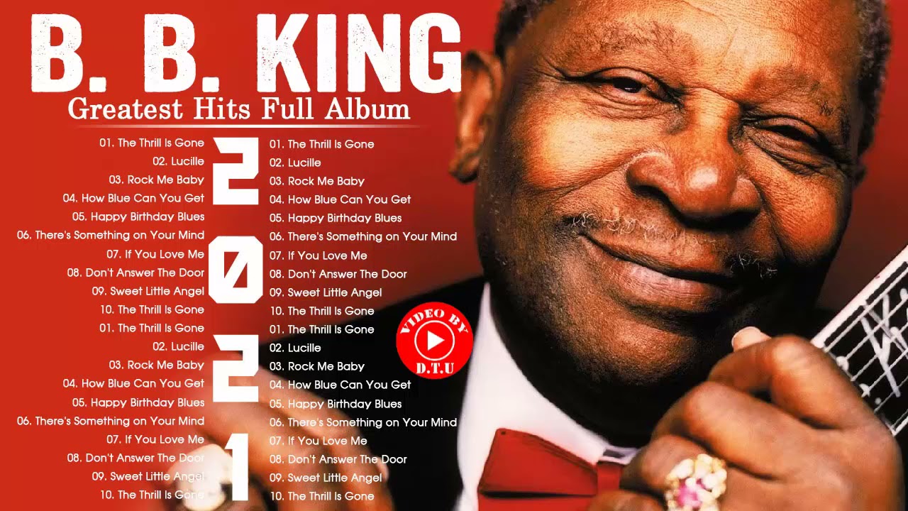 B.B. King Greatest Hits Full Album 2021 - Best Songs of B.B. King (HQ)