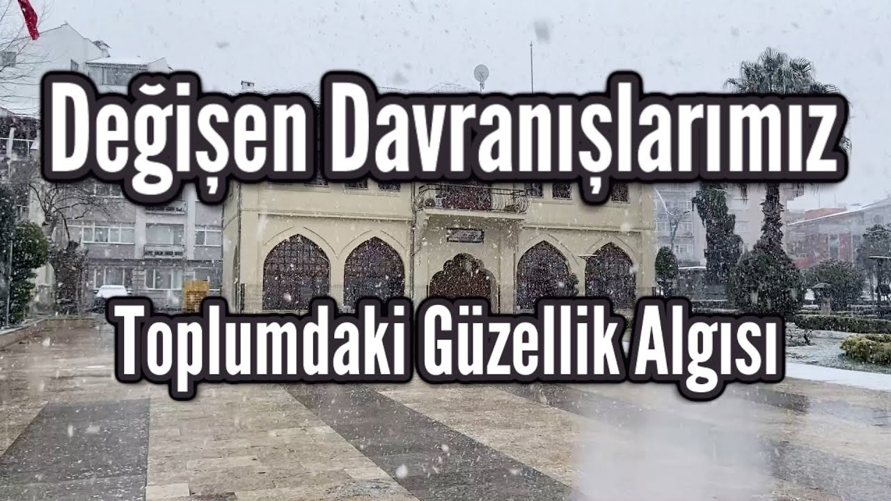 Değişen Davranışlarımız - Güzellik Algısı