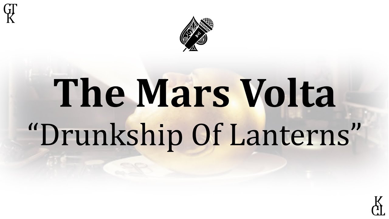 The Mars Volta - Drunkship Of Lanterns (karaoke)