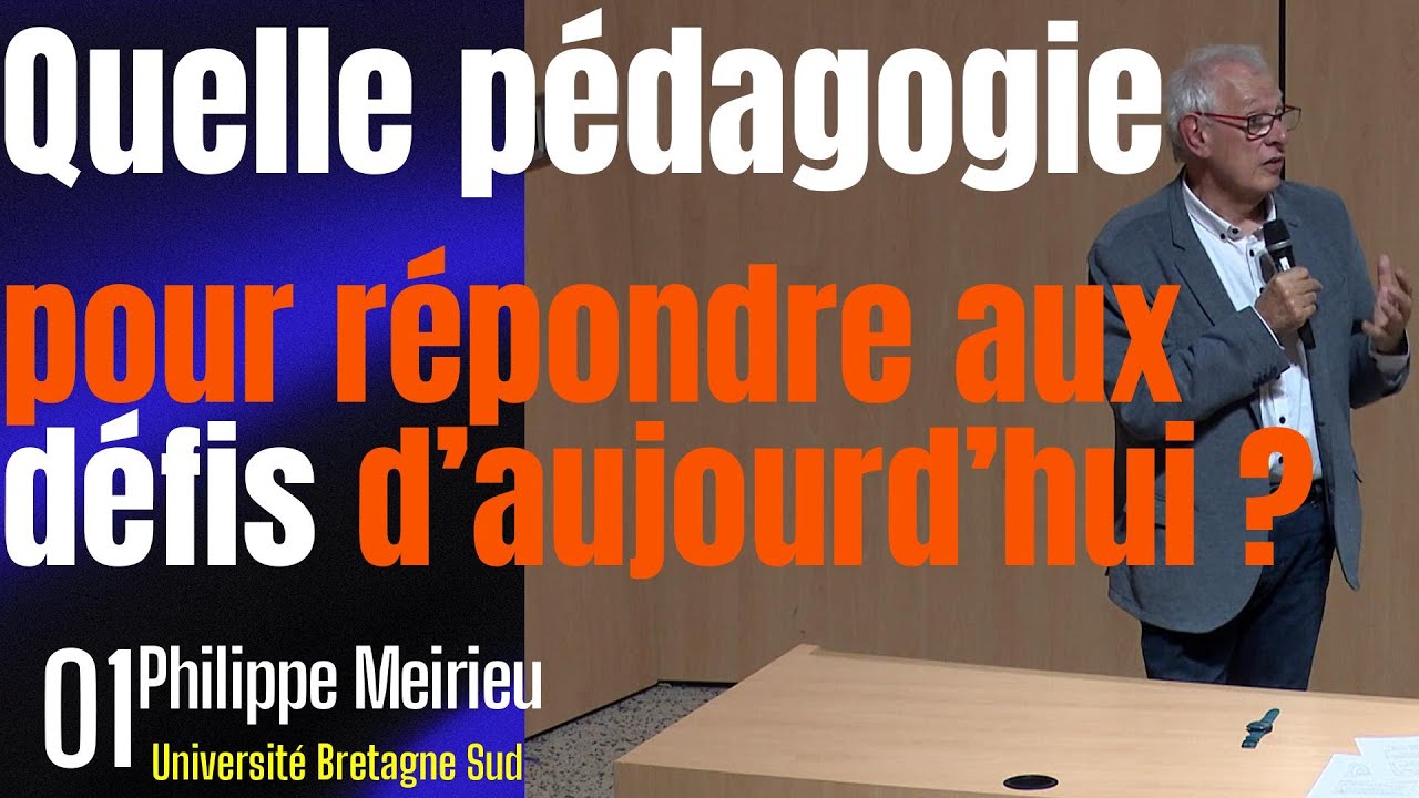 Quelle pédagogie pour répondre aux défis d’aujourd’hui ? #PhilippeMeirieu #Education #Pedagogie