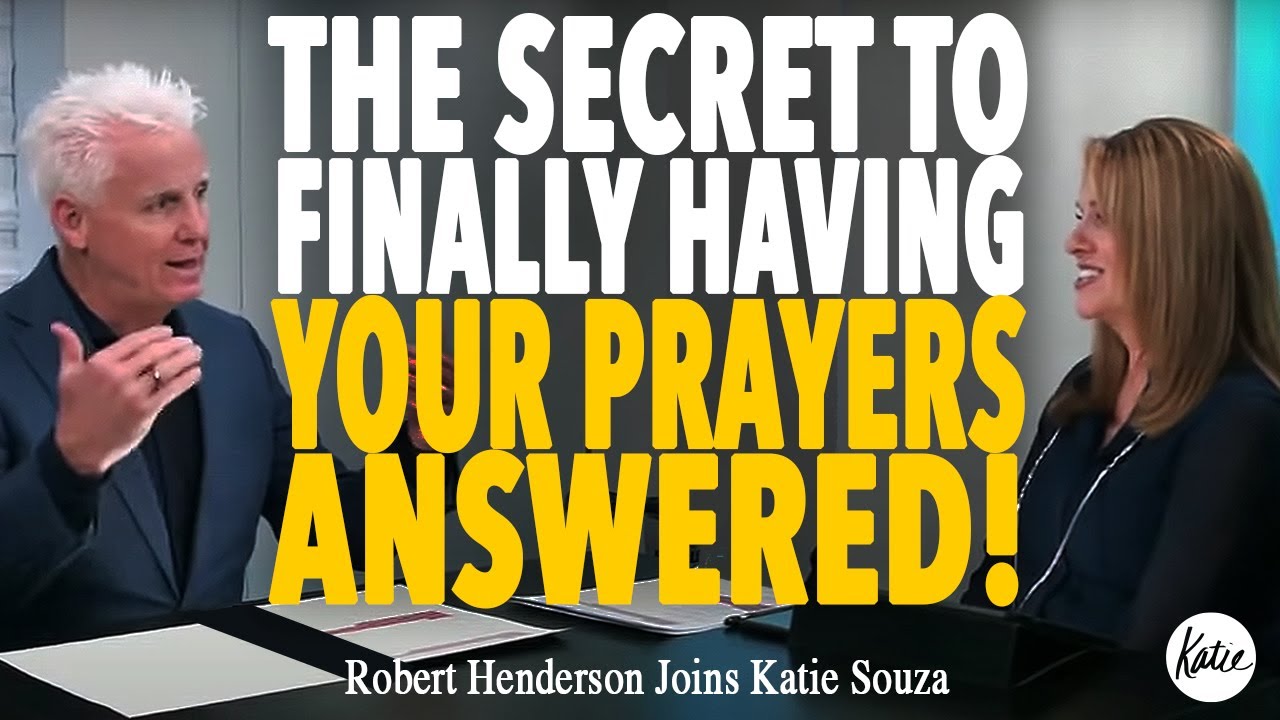 The SECRET To Finally Having Your Prayers ANSWERED! // Robert Henderson joins Katie Souza