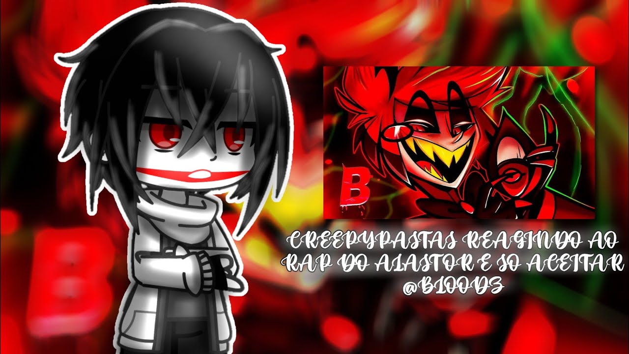 CREEPYPASTA REAGINDO AO RAP DO ALASTOR | E SÓ ACEITAR @BloodzMusic