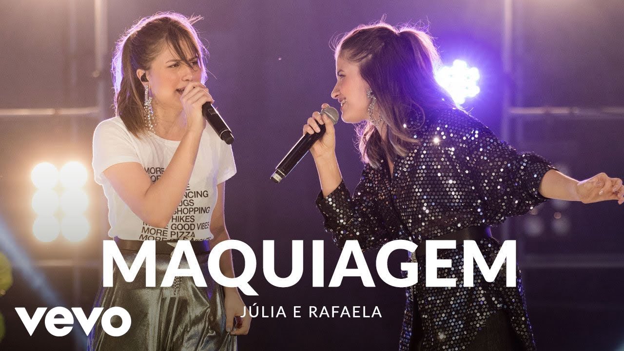 Júlia & Rafaela - Maquiagem (Ao Vivo Em São Paulo / 2019)