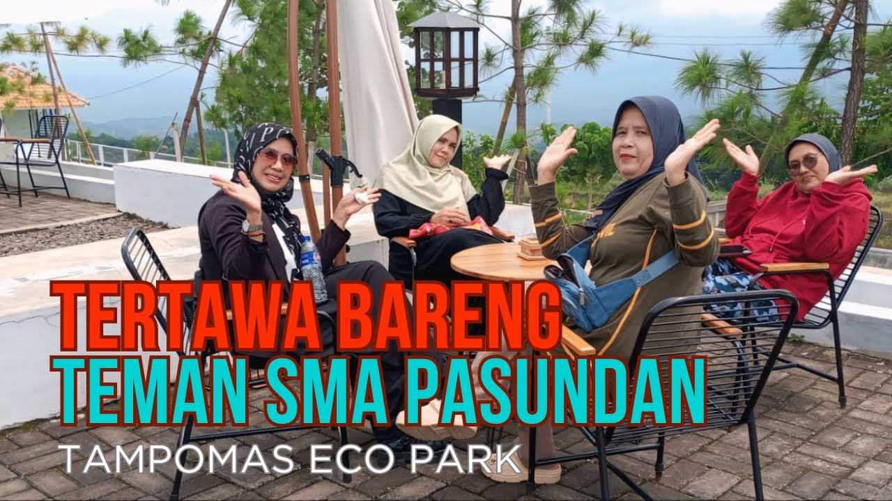 VIRAL ! TERTAWA BARENG TEMAN SMA PASUNDAN  -  DI TAMPOMAS ECO PARK CIMALAKA SUMEDANG