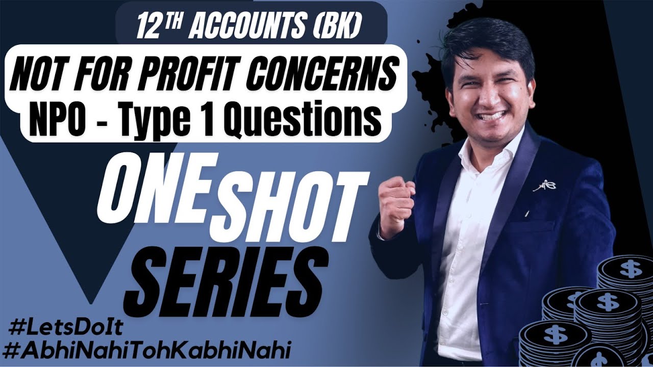 NPO | Revision | One Shot Video | Important Questions | Not For Profit Concerns | Class 12 | Type 1