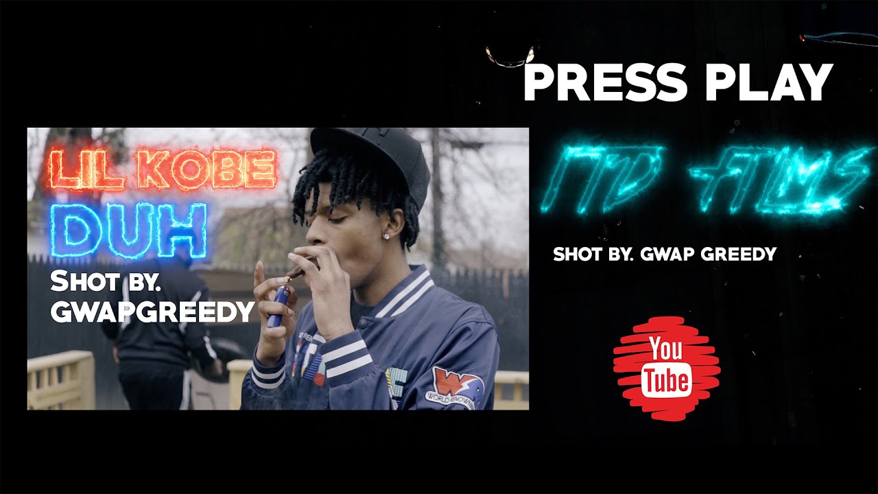 Lil Kobe - Duh ***MUSIC VIDEO*** Shot by. GwapGreedy @ItdFilms