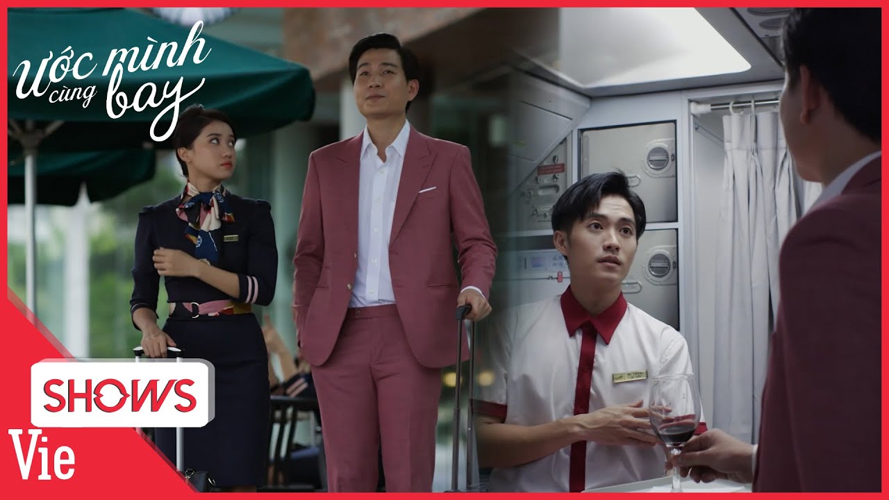 ƯỚC MÌNH CÙNG BAY TẬP 30: Dám làm khó vợ anh, Chao cho tiếp viên trưởng 