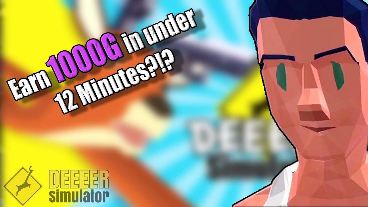 How to Earn 1000G in DEEEER Simulator in Record Time!