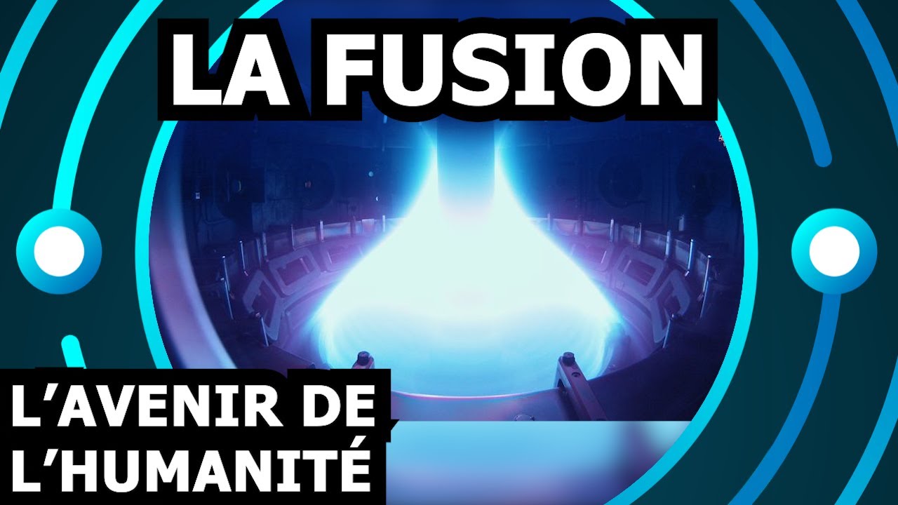 LA FUSION NUCLÉAIRE - L'AVENIR DE L'HUMANITÉ