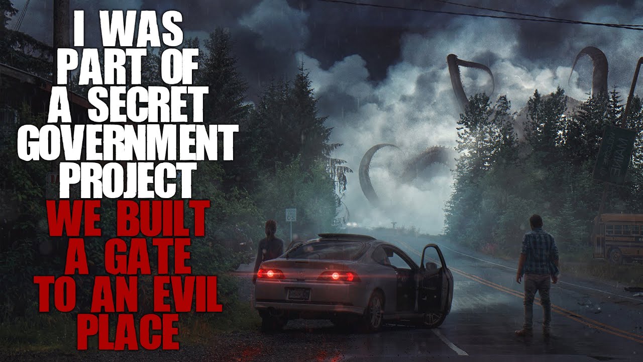 I Work For A Secret Government Project, We Built A Gate To An Evil Place... Horror Story Creepypasta