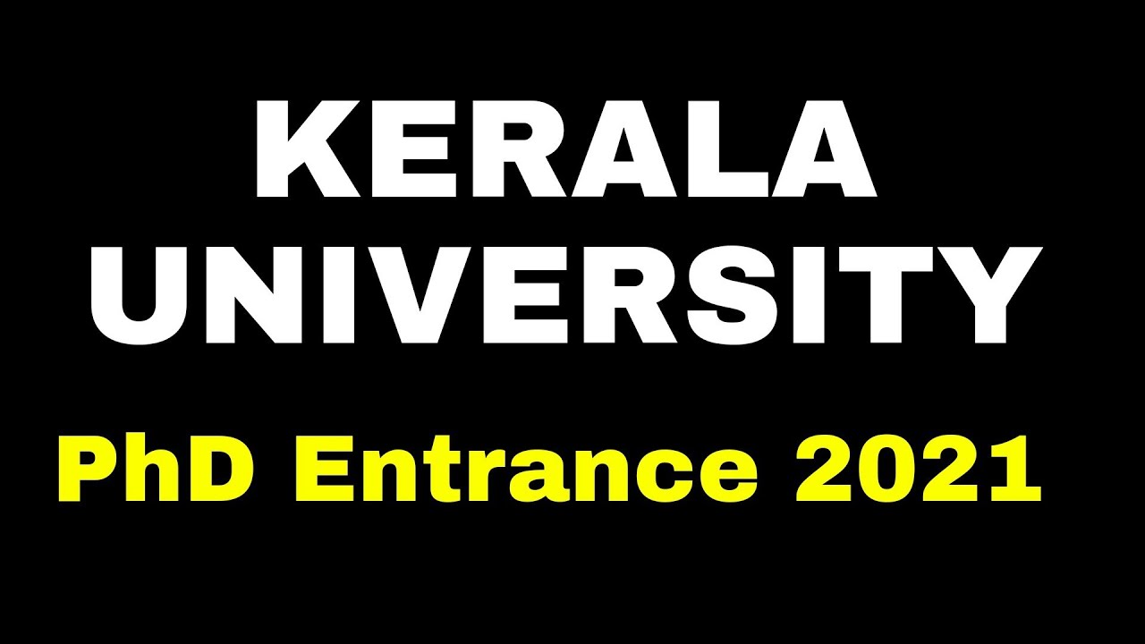 Kerala University Phd Entrance 2021 | Important Details