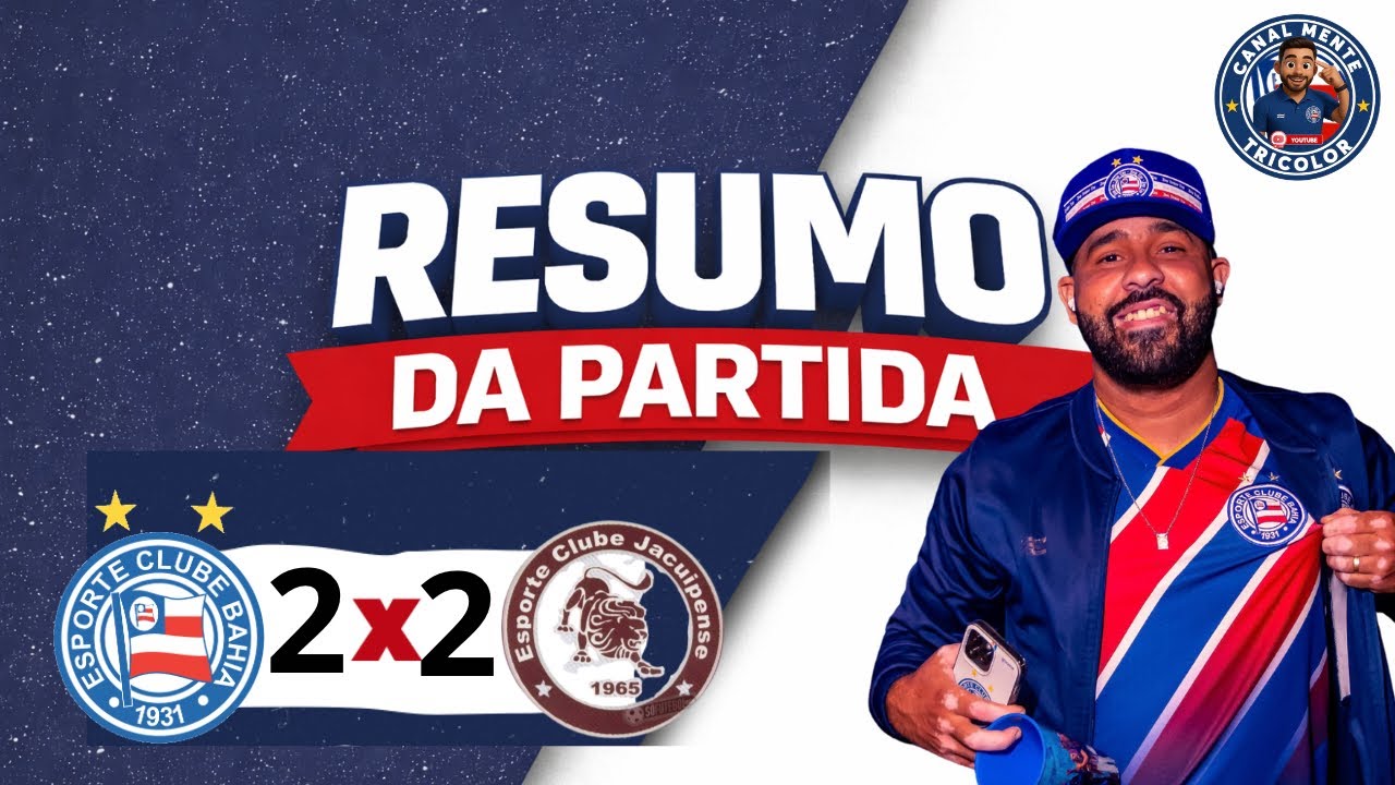 RESUMO DA PARTIDA - BAHIA 2 X 2 JACUIPENSE PELO CAMPEONATO BAIANO 2026