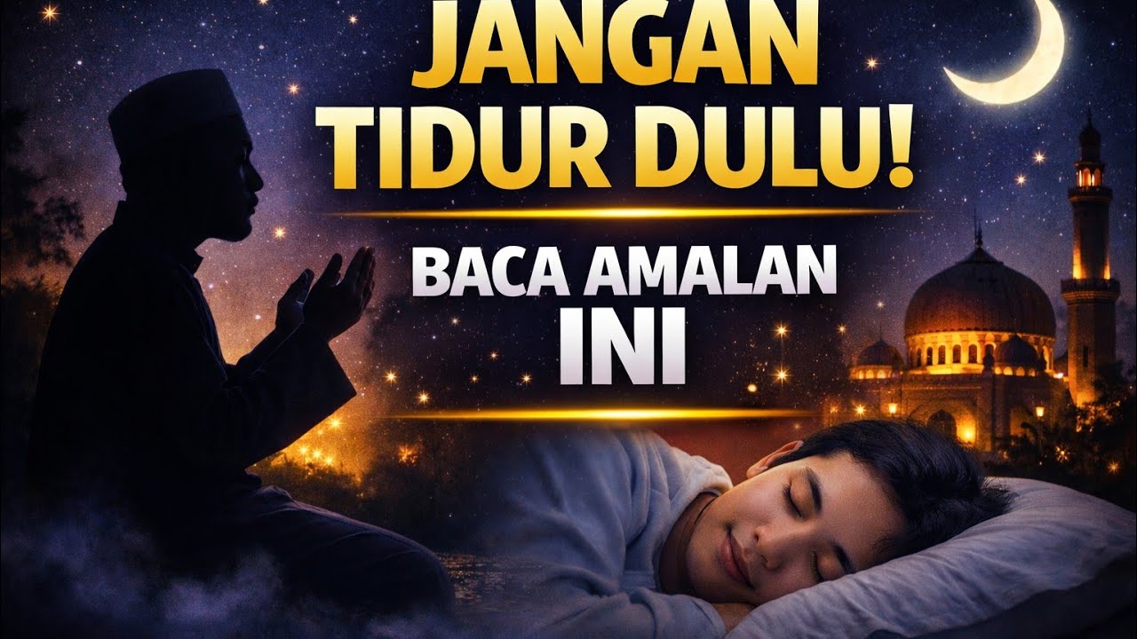STOP! Jangan Tidur Dulu, Amalan Ini Sangat Dianjurkan | The Quran Healer  