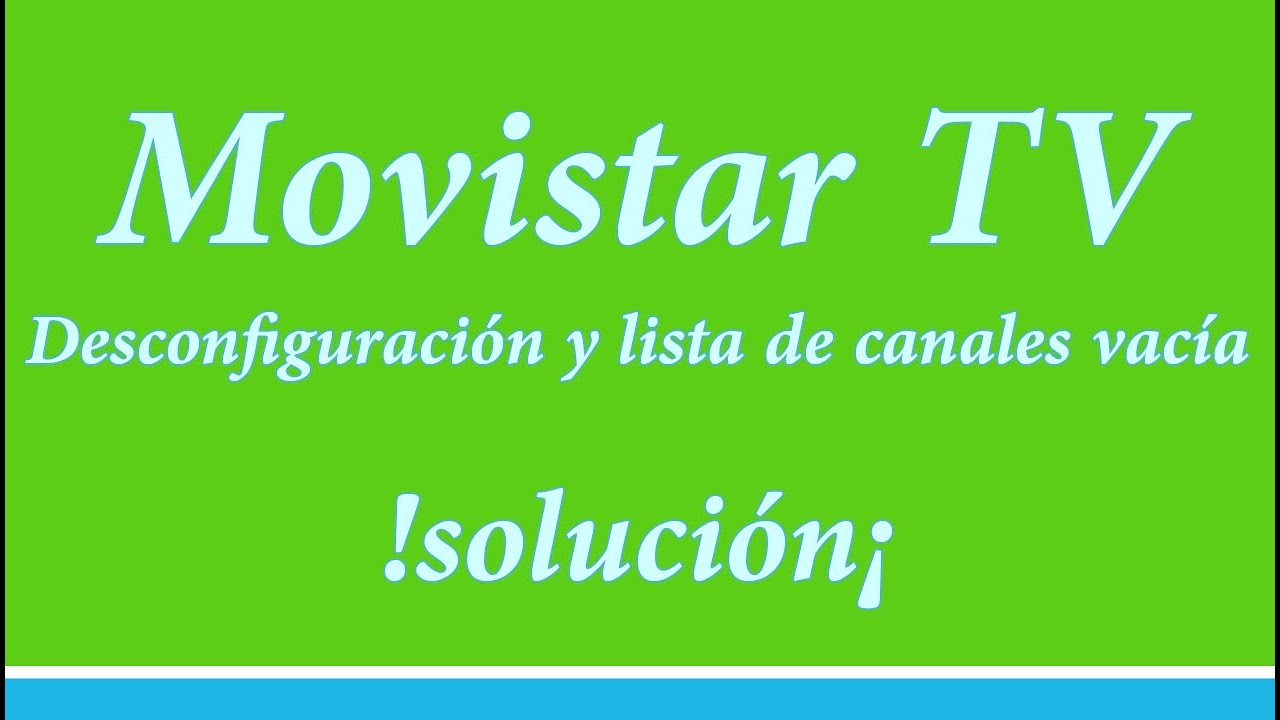 🌏 Movistar TV decodificador desconfigurado lista de canales vacía, no hay señal, solución 🌏