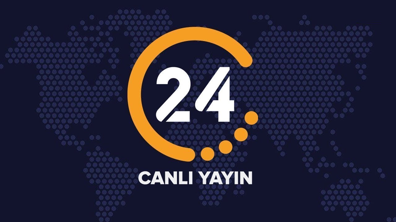 24 TV Canlı İzle #Haber #SonDakika