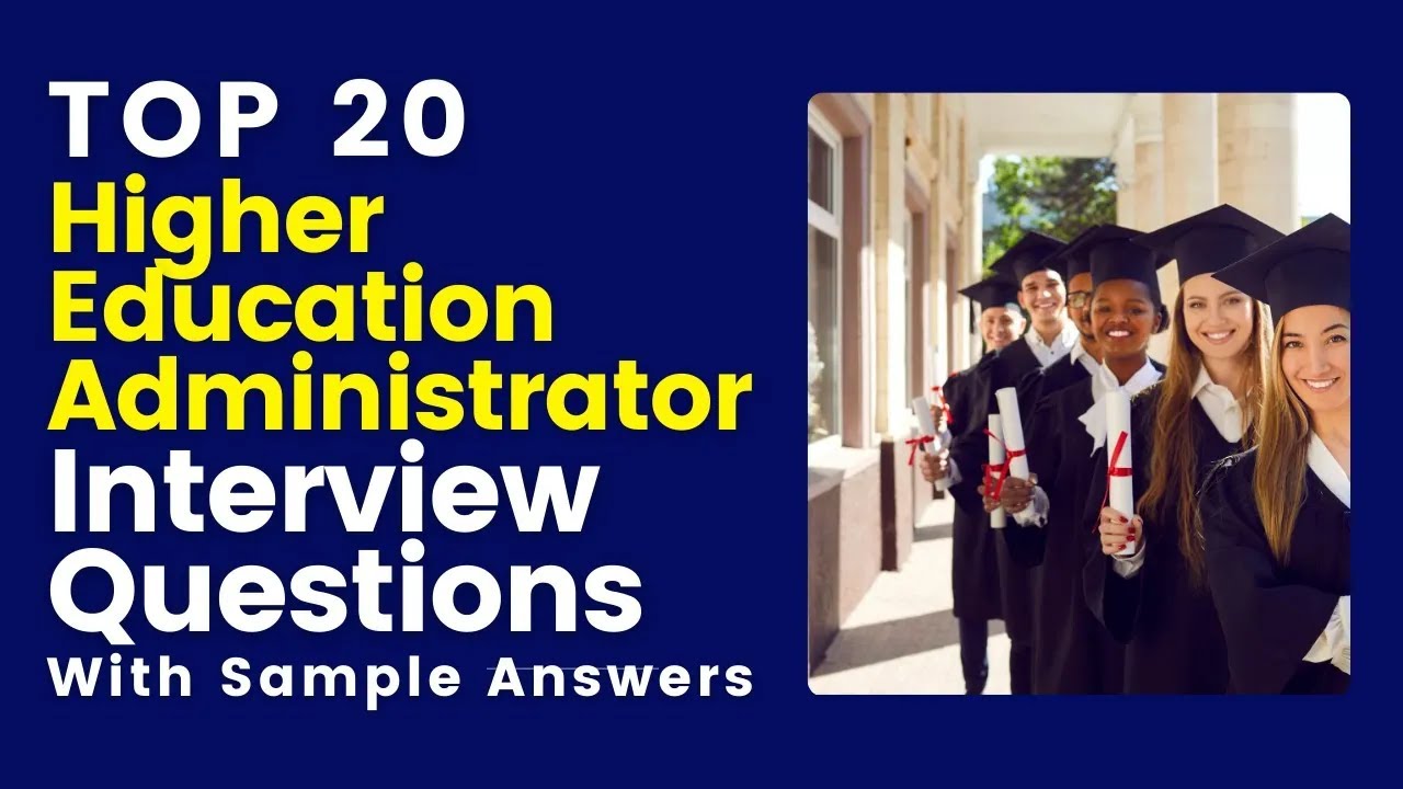 Higher Education Administrator Interview Questions and Answers for 2025