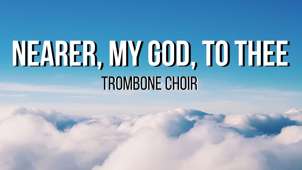 Nearer, My God, To Thee - Trombone Choir