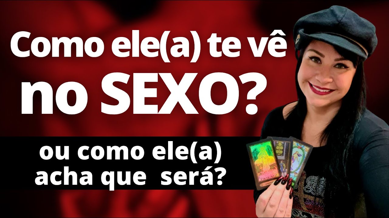 COMO elx te vê no SEXO? ou COMO acha que VOCÊ vai SER no tchu plek tchu plim 💄? Tarot Responde 🃏