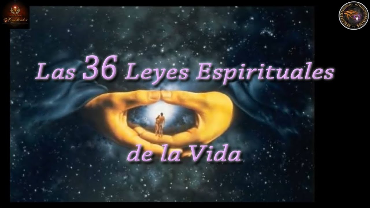 Las 36 Leyes Espirituales de la Vida - 2 - Recordando la Verdad