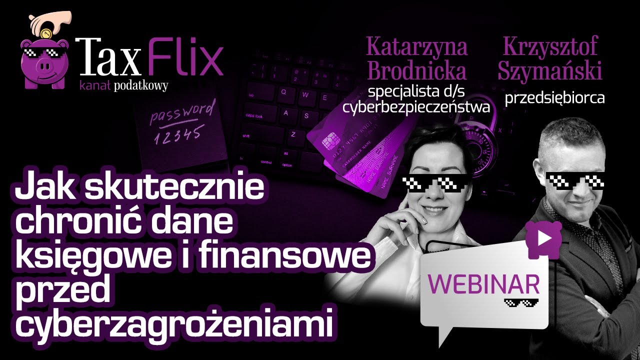 Jak chronić dane księgowe i finansowe przed cyberzagrożeniami - webinar - Katarzyna Brodnicka