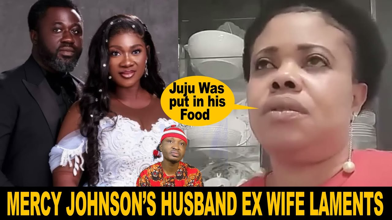 'Strange Woman' Put Juju My Husbands Food Mercy Johnson Husband Ex Wife Laments