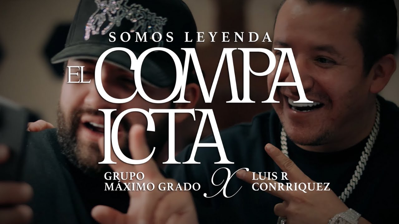 Grupo M&aacute;ximo Grado x Luis R - El Compa Icta (Video Oficial)