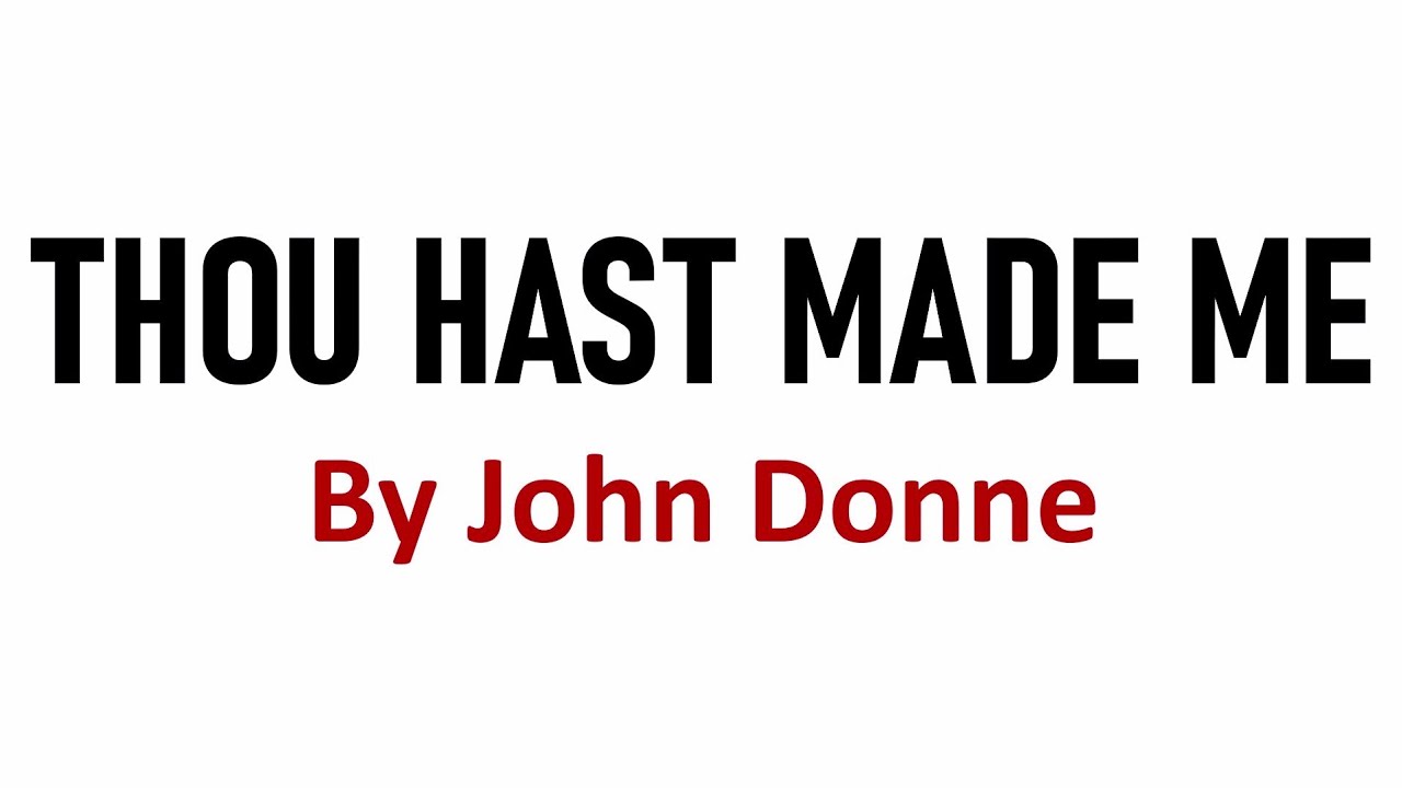 Thou Hast Made Me by John Donne in Hindi