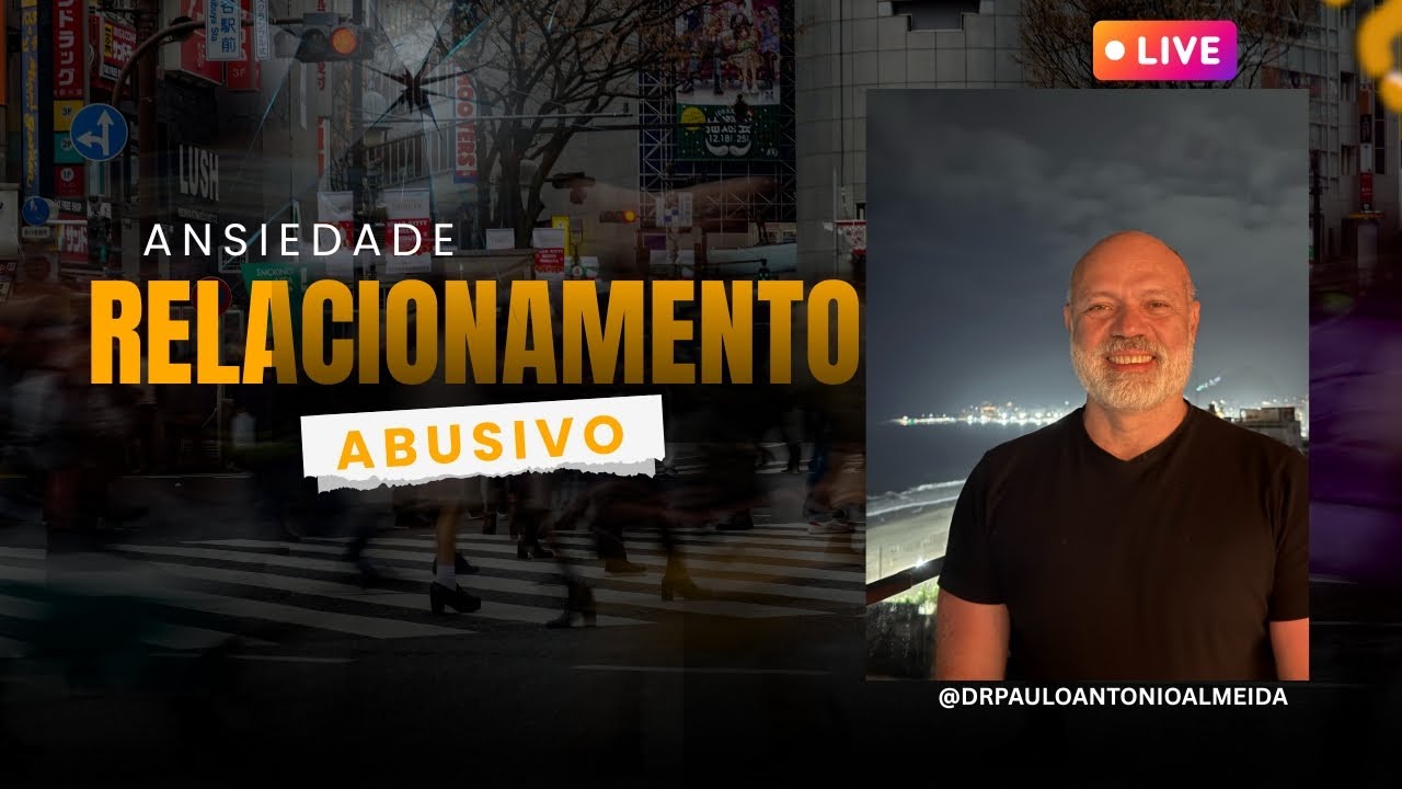 #LIVE RELACIONAMENTO AMOROSO ABUSIVO E ANSIEDADE