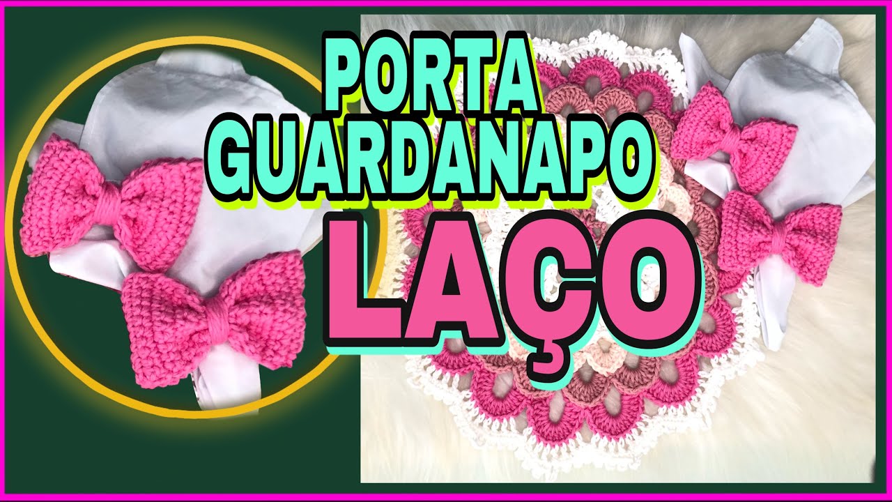COMO FAZER PORTA GUARDANAPO LAÇO PERFEITO