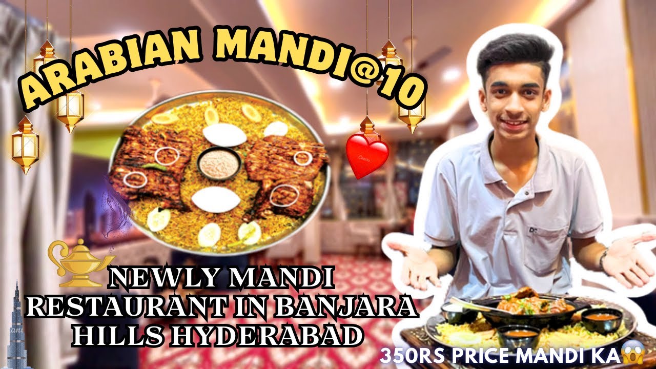 ARABIAN MANDI@10 In Hyderabad| New Arabian Restaurant In Banjara Hills 🎊| Hyderabadi Mandi & food😋|