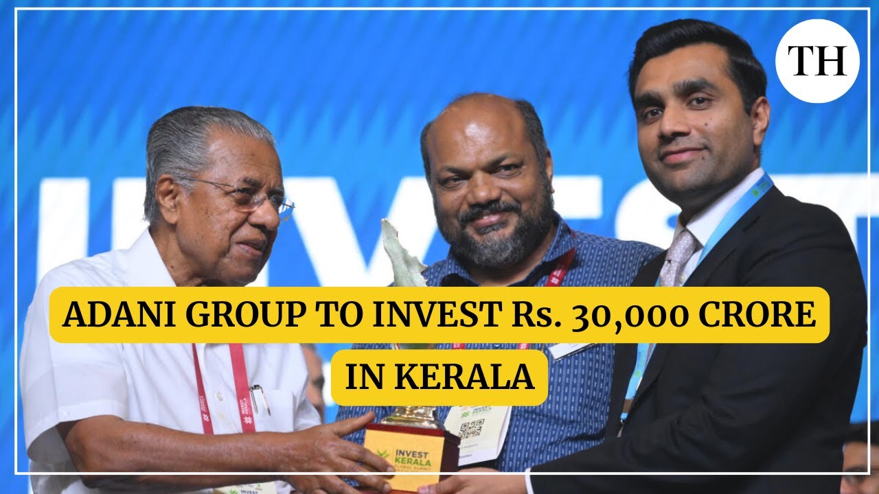 Adani Group to invest Rs 30,000 crore in Kerala in next 5 years | Invest Kerala Global Summit