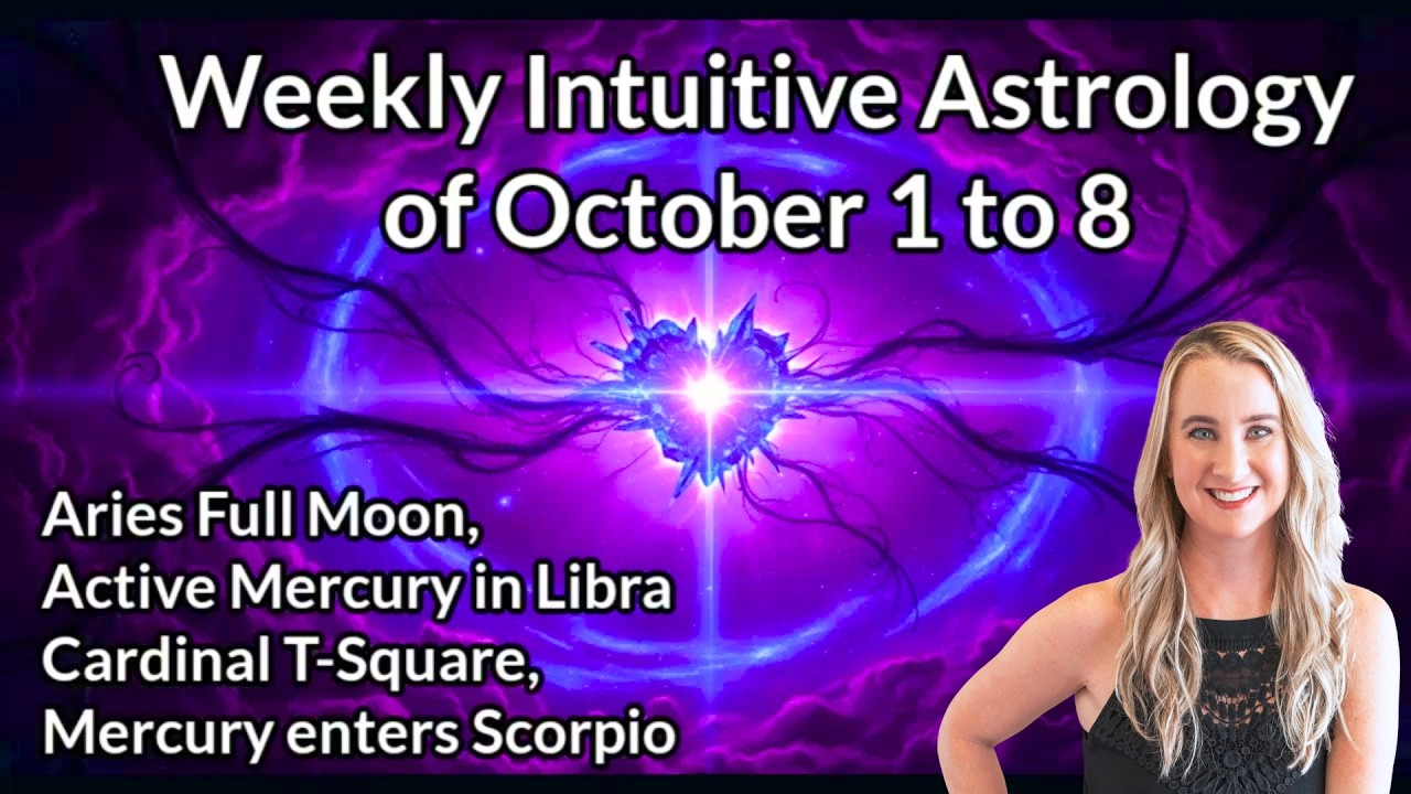 Weekly Intuitive Astrology of Oct 1 to 8 ~ Aries Full Moon, Cardinal T-Square, Mercury in Scorpio