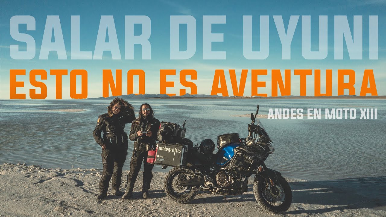 SALAR DE UYUNI 4K, ESTO NO ES AVENTURA / ANDES EN MOTO XIII