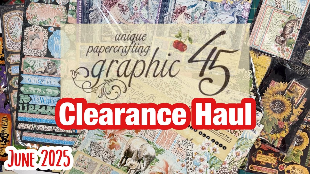 Graphic45 Clearance Haul with links | June 2025