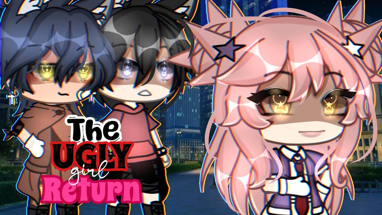 💥(💭)—The Ugly Girl Return💥// GLMM (GACHALIFEMINIMOVIE)🪐  itx_reese ☄️