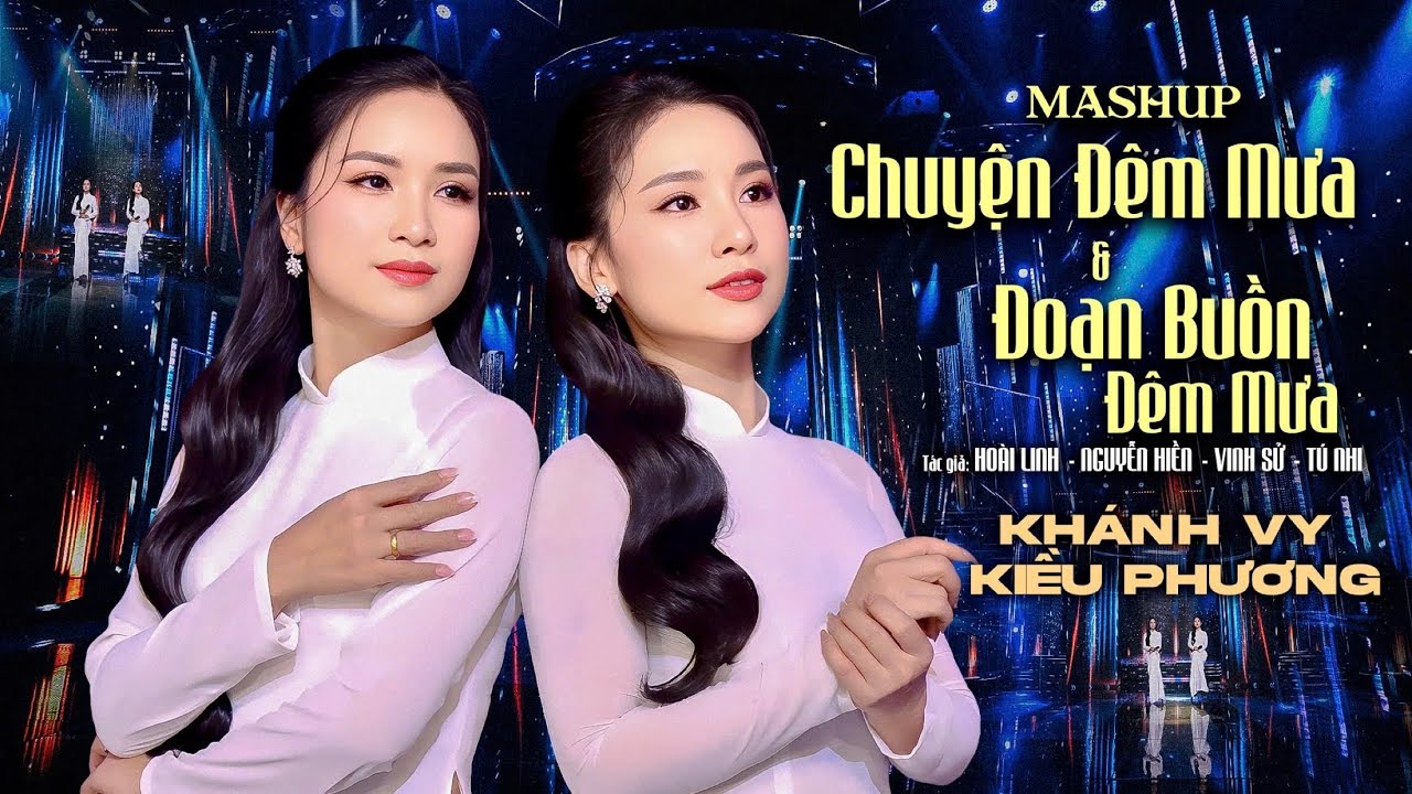 MASHUP CHUYỆN ĐÊM MƯA & ĐOẠN BUỒN ĐÊM MƯA || KHÁNH VY & KIỀU PHƯƠNG