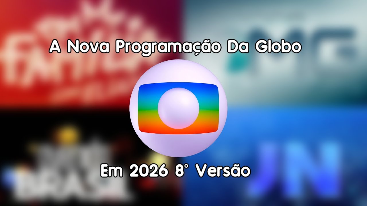 A Nova Programação Da @tvglobo Em 2026 8° Versão: (SIMULAÇÃO)