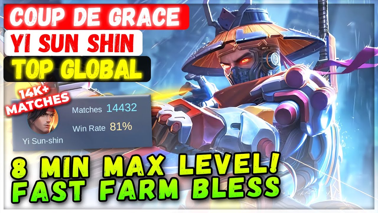 8 MIN MAX LEVEL! Fast Farm Bless [ Top Global Yi Sun Shin ] Coup de Grace - Mobile Legends Build