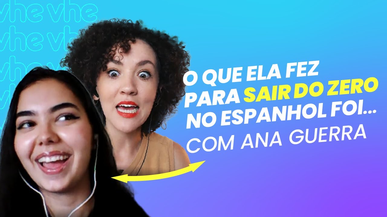 Espanhol Transforma: Ela saiu do zero no Espanhol e agora &eacute; uma MONITORA do Portal VHE | Ana Carla