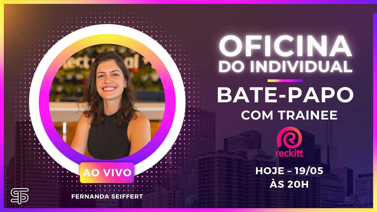 #37 Bate-papo com Fernanda Trainee Reckitt 2022 | Aula exclusiva agora liberada ao público