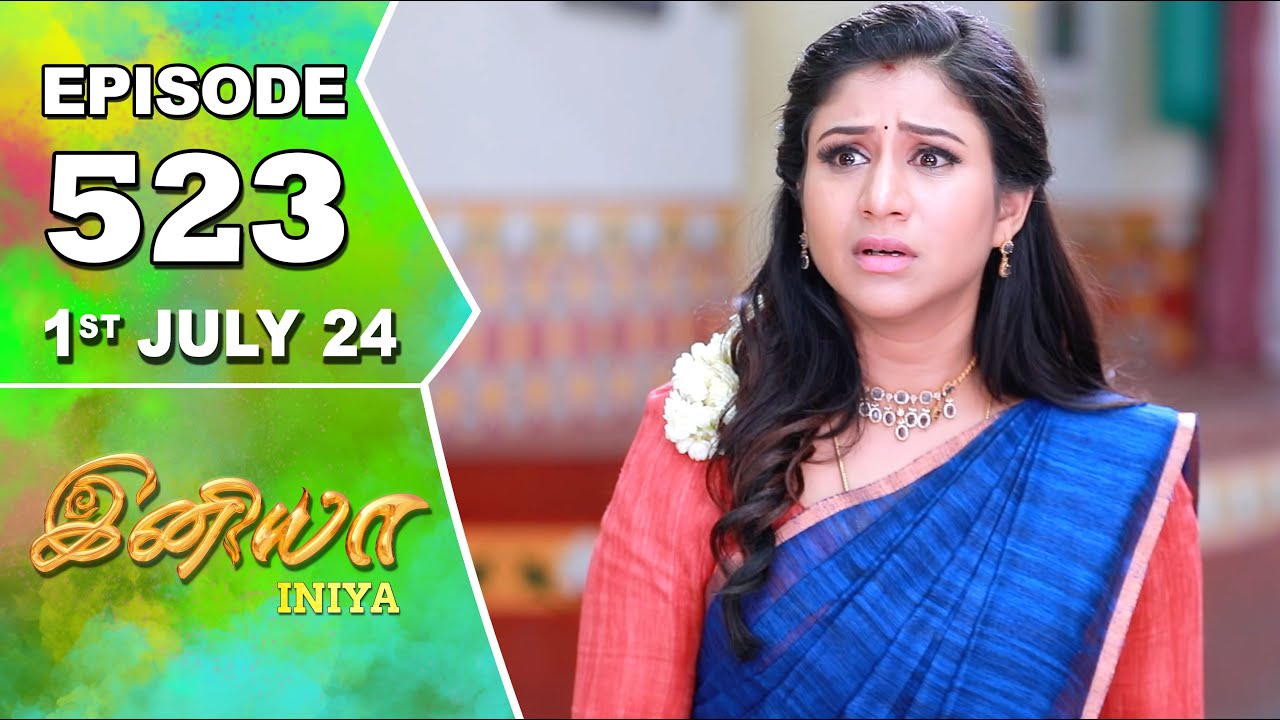 Iniya Serial | Episode 523 | 1st July 2024 | Alya Manasa | Rishi | Saregama TV Shows Tamil