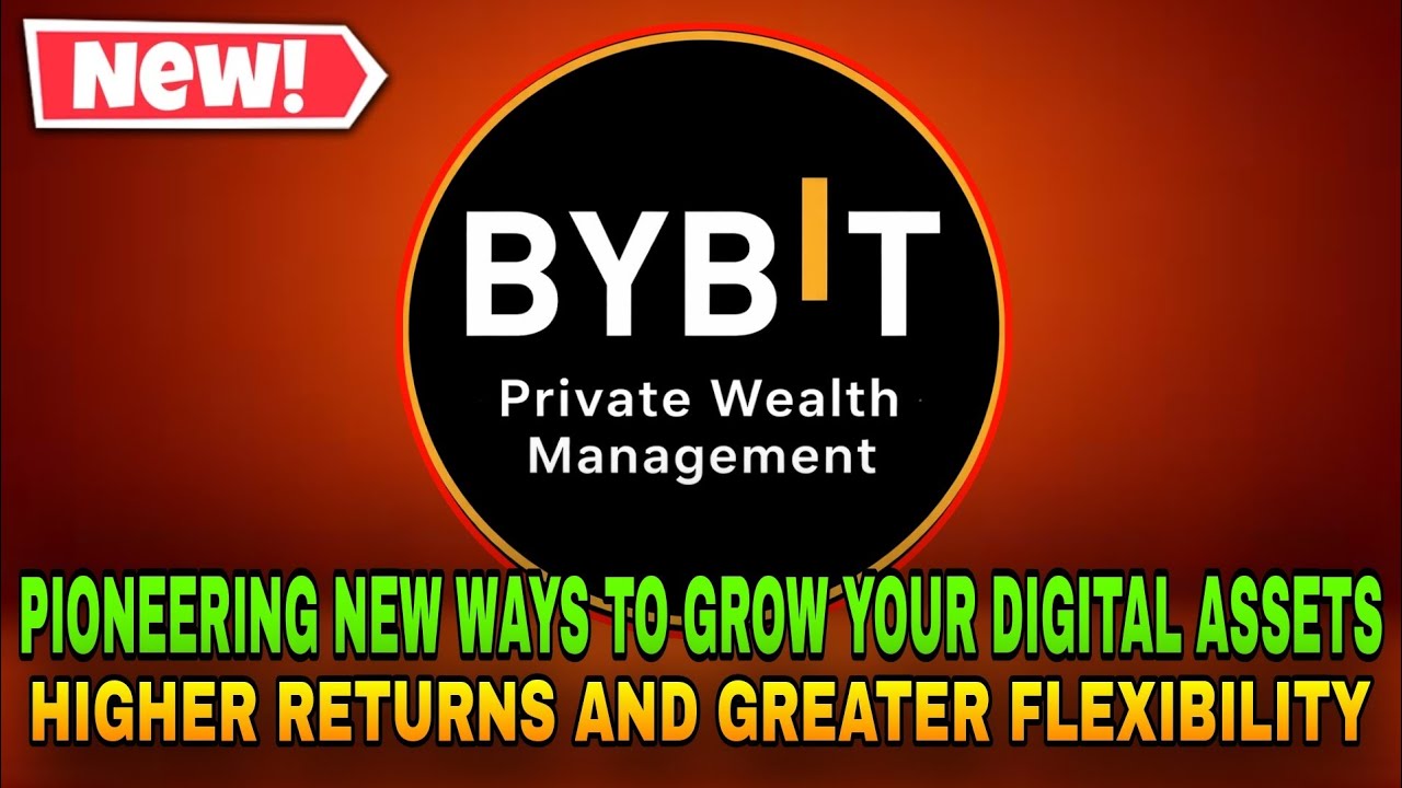 Bybit Private Wealth Management | Pioneering new ways to grow your Digital Assets