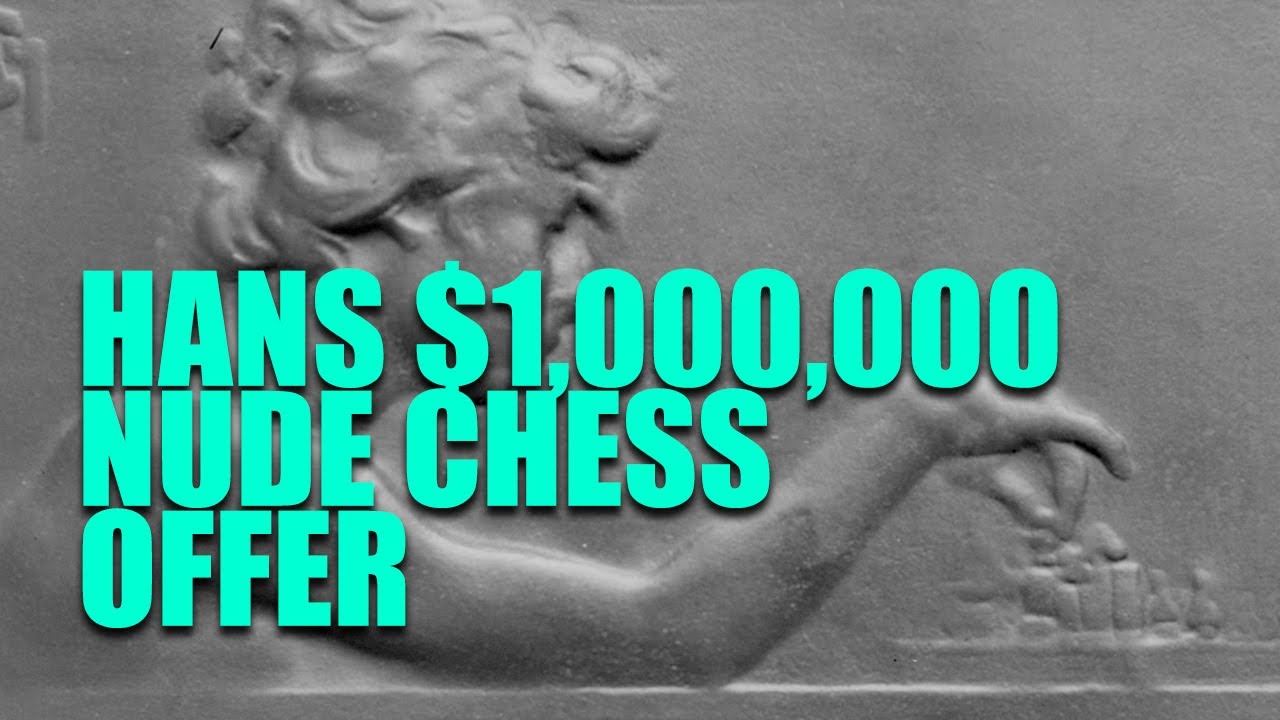 $1,000,000 offer to Hans Niemann to play chess NAKED