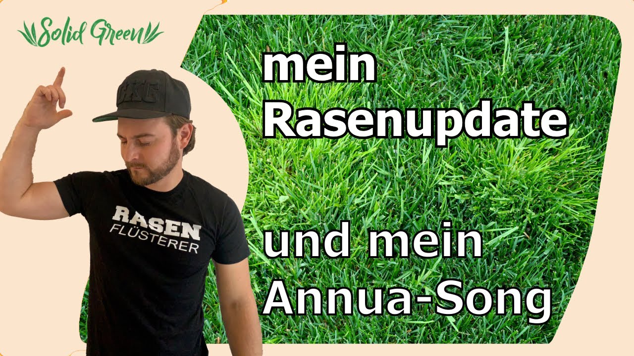 Mein Rasenupdate und mein Annua-Song