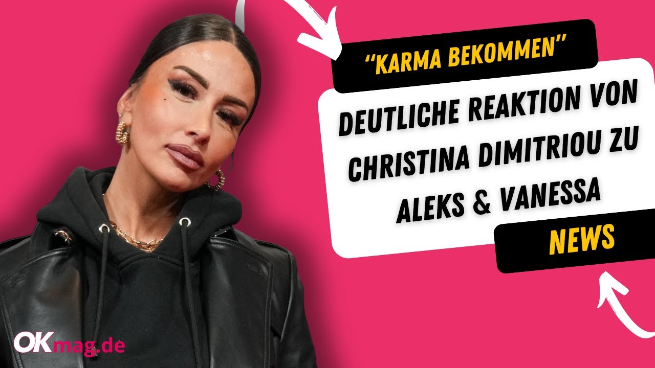 Christina Dimitriou: Deutliche Reaktion auf Drama zwischen Ex Aleks Petrovic & Vanessa Nwattu
