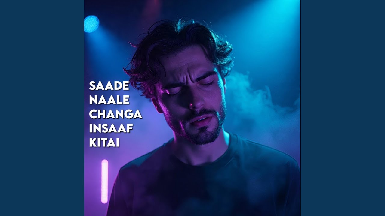 Saade Naal Changa Insaf Kitai