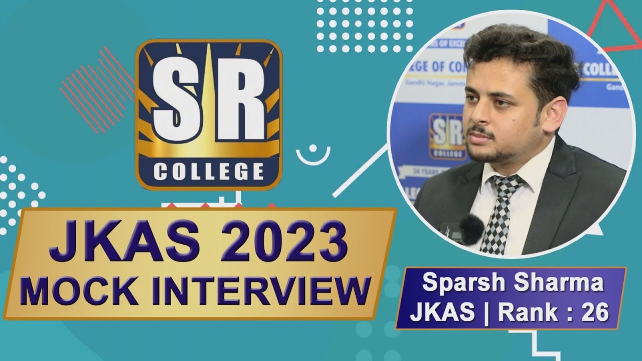 MOCK INTERVIEW JKAS 2023 WITH SPARSH SHARMA RANK -26 #jkas #interviewquestions #mockinterview