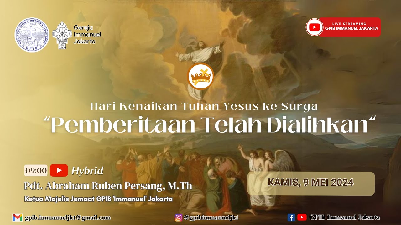 Ibadah Hari Kenaikan Tuhan Yesus ke Surga, Kamis 9 Mei 2024